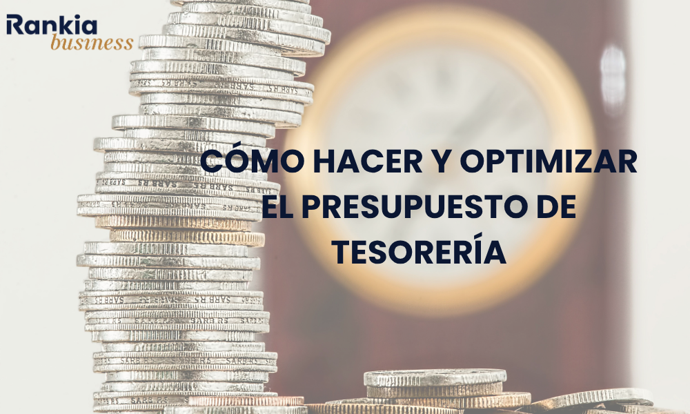 Guía para hacer y optimizar el presupuesto de tesorería paso a paso