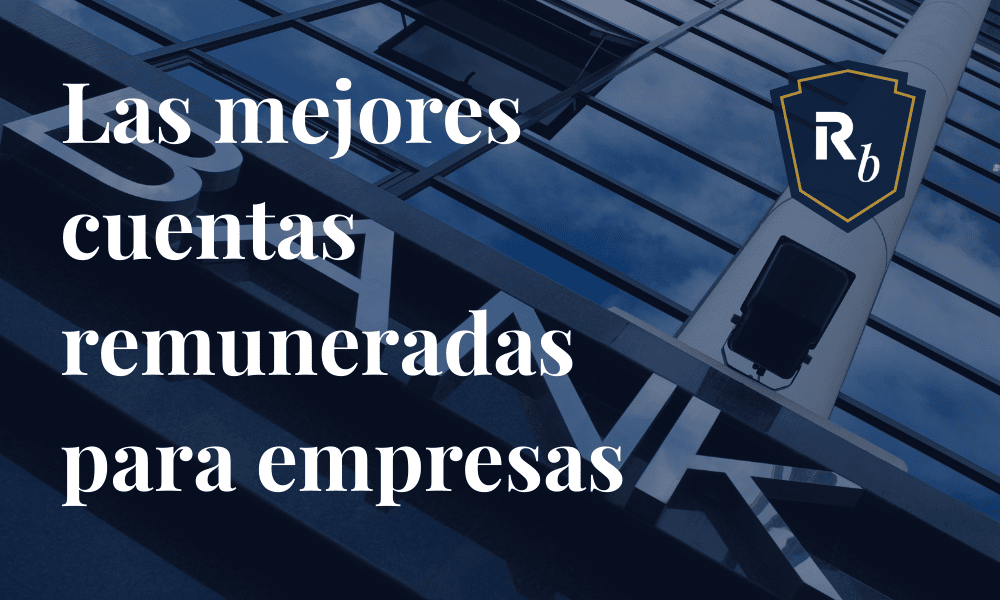 cuales son las cuentas con más remuneracion para empresas y pymes
