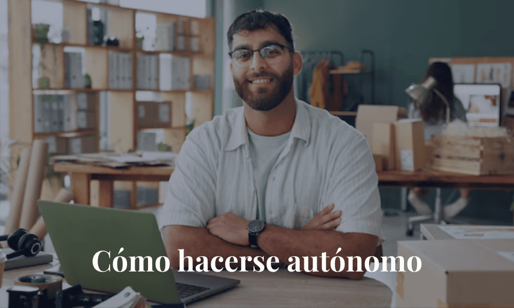 cómo hacerse autónomo en España paso a paso y empezar a trabajar legalmente